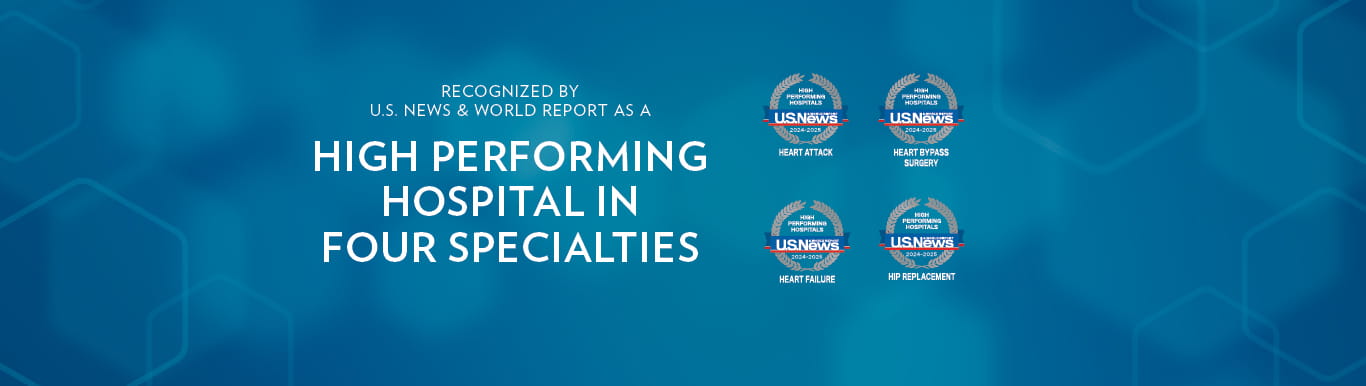 High Performing Hospital Columbia Medical Center Downtown and Columbia Medical Center Northeast | Four High Performing Hospital Badges for Heart Attack, Heart Bypass Surgery, Heart Failure, and Hip Replacement.