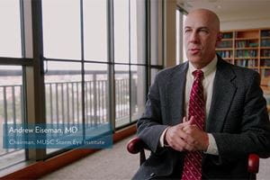 Andrew Eiseman, M.D., Chairman, MUSC Storm Eye Institute